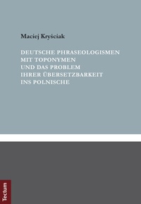 Abbildung von: Deutsche Phraseologismen mit Toponymen und das Problem ihrer Übersetzbarkeit ins Polnische - Tectum Wissenschaftsverlag