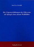 Cover: Die L&uuml;generz&auml;hlungen des Odysseus als Spiegel eines neuen Weltbildes - Kovac, Dr. Verlag