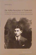 Cover: Die Kafka-Rezeption in Frankreich - K&ouml;nigshausen & Neumann