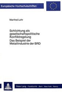 Abbildung von: Schlichtung als gesellschaftspolitische Konfliktregelung - Peter Lang Verlag