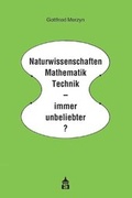 Cover: Naturwissenschaften Mathematik Technik - immer unbeliebter? - Schneider Hohengehren