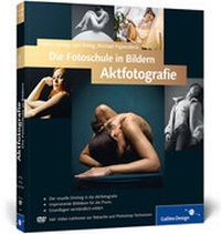 Abbildung von: Die Fotoschule in Bildern. Aktfotografie - Galileo Design