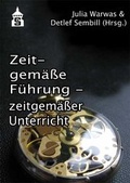 Cover: Zeit-gem&auml;&szlig;e F&uuml;hrung - zeitgem&auml;&szlig;er Unterricht - Schneider Hohengehren