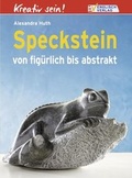 Cover: Speckstein von fig&uuml;rlich bis abstrakt - Christophorus