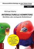 Cover: "Interkulturelle Kompetenz" - Worth&uuml;lse oder eierlegende Wollmilchsau? - Tectum Wissenschaftsverlag