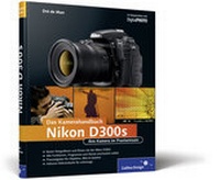 Abbildung von: Nikon D300s. Das Kamerahandbuch - Rheinwerk