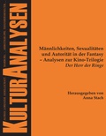 Cover: M&auml;nnlichkeiten, Sexualit&auml;ten und Autorit&auml;t in der Fantasy - Analysen zur Kino-Trilogie "Der Herr der Ringe" - Tectum Wissenschaftsverlag