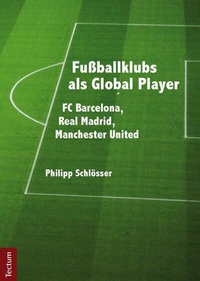 Abbildung von: Fußballklubs als Global Player - Tectum Wissenschaftsverlag