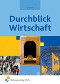 Cover: Durchblick Wirtschaft / Durchblick Wirtschaft f&uuml;r das Fach Wirtschaftskunde in Sachsen - Westermann Berufliche Bildung