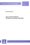 Cover: Das Autorbewusstsein Annette von Droste-H&uuml;lshoffs - Peter Lang Verlag