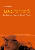 Cover: L&ouml;sungsszenarien f&uuml;r 100 Konflikte in aller Welt - Der Diagnose-Prognose-Therapie-Ansatz - Tectum Wissenschaftsverlag