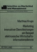 Bild: Marketing innovativer Dienstleistungen am Beispiel elektronischer Wirtschaftsinformationsdienste - Peter Lang Verlag