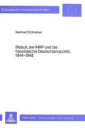 Cover: Bidault, der MRP und die franz&ouml;sische Deutschlandpolitik, 1944-1948 - Peter Lang Verlag