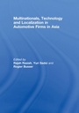 Cover: Multinationals, Technology and Localization in Automotive Firms in Asia - Routledge