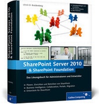 Abbildung von: Microsoft SharePoint Server 2010 und SharePoint Foundation 2010 - Galileo Computing