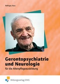 Cover: Gerontopsychiatrie und Neurologie f&uuml;r die Altenpflegeausbildung - Westermann Berufliche Bildung