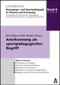 Cover: Jahrbuch Bewegungs- und Sportp&auml;dagogik in Theorie und Forschung / Anerkennung als sportp&auml;dagogischer Begriff - Schneider Hohengehren