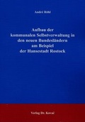 Cover: Aufbau der kommunalen Selbstverwaltung in den neuen Bundesl&auml;ndern am Beispiel der Hansestadt Rostock - Kovac, Dr. Verlag