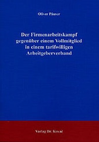 Abbildung von: Der Firmenarbeitskampf gegenüber einem Vollmitglied in einem tarifwilligen Arbeitgeberverband - Kovac, Dr. Verlag