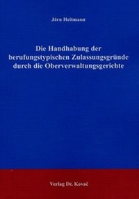 Abbildung von: Die Handhabung der berufstypischen Zulassungsgründe durch die Oberverwaltungsgerichte - Kovac, Dr. Verlag