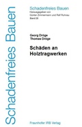 Cover: Sch&auml;den an Holztragwerken - Fraunhofer IRB Verlag