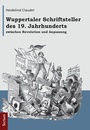Bild: Wuppertaler Schriftsteller des 19. Jahrhunderts zwischen Revolution und Anpassung - Tectum Wissenschaftsverlag