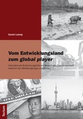 Cover: Vom Entwicklungsland zum global player - Tectum Wissenschaftsverlag
