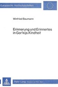 Cover: Erinnerung und Erinnertes in Gor'kijs Kindheit - Peter Lang Verlag
