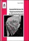 Cover: Auswahlkriterien f&uuml;r Gegenwartsliteratur im Deutschunterricht - Schneider Hohengehren