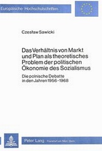 Abbildung von: Das Verhältnis von Markt und Plan als theoretisches Problem der politischen Ökonomie des Sozialismus - Peter Lang Verlag