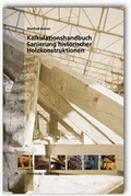 Cover: Kalkulationshandbuch Sanierung historischer Holzkonstruktionen. - Fraunhofer IRB Verlag