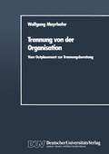 Cover: Trennung von der Organisation - Deutscher Universit&auml;tsverlag