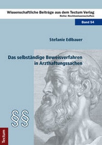 Abbildung von: Das selbständige Beweisverfahren in Arzthaftungssachen - Tectum Wissenschaftsverlag