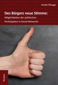 Bild vergrößern Bild: Des Bürgers neue Stimme: Möglichkeiten der politischen Partizipation in Social Networks. - Tectum Wissenschaftsverlag