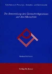 Abbildung von: Die Anwendung des Gentechnikgesetzes auf den Menschen - Kovac, Dr. Verlag