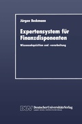Cover: Expertensystem f&uuml;r Finanzdisponenten - Deutscher Universit&auml;tsverlag