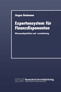 Enlarge image Cover: Expertensystem für Finanzdisponenten - Deutscher Universitätsverlag
