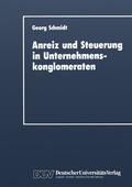 Cover: Anreiz und Steuerung in Unternehmenskonglomeraten - Deutscher Universit&auml;tsverlag