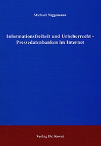 Abbildung von: Informationsfreiheit und Urheberrecht - Pressedatenbanken im Internet - Kovac, Dr. Verlag