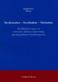 Abbildung von: Rechtskultur - Streitkultur - Mediation - Kovac, Dr. Verlag