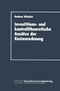 Cover: Investitions- und kontrolltheoretische Ans&auml;tze der Kostenrechnung - Deutscher Universit&auml;tsverlag