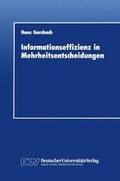 Cover: Informationseffizienz in Mehrheitsentscheidungen - Deutscher Universit&auml;tsverlag