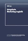 Cover: Integrierte Marketing-Logistik - Deutscher Universitätsverlag