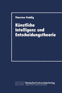Abbildung von: Künstliche Intelligenz und Entscheidungstheorie - Deutscher Universitätsverlag