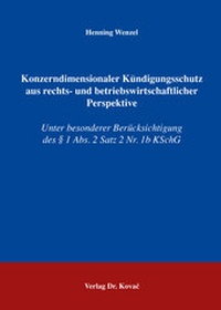 Abbildung von: Konzerndimensionaler Kündigungsschutz aus rechts- und betriebswirtschaftlicher Perspektive - Kovac, Dr. Verlag