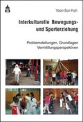 Cover: Interkulturelle Bewegungs- und Sporterziehung - wbv Media