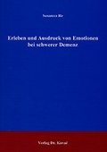 Cover: Erleben und Ausdruck von Emotionen bei schwerer Demenz - Kovac, Dr. Verlag