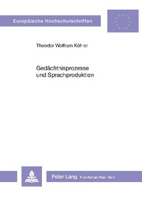 Abbildung von: Gedächtnisprozesse und Sprachproduktion - Peter Lang Verlag