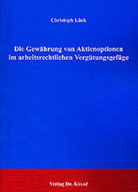 Abbildung von: Die Gewährung von Aktienoptionen im arbeitsrechtlichen Vergütungsgefüge - Kovac, Dr. Verlag