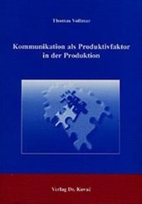 Abbildung von: Kommunikation als Produktivfaktor in der Produktion - Kovac, Dr. Verlag